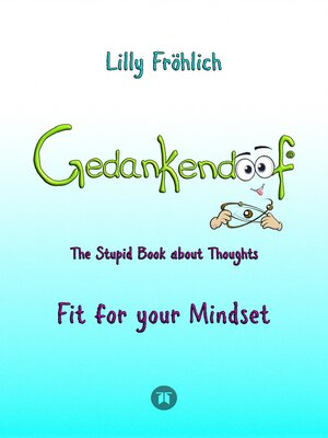 cover image of Gedankendoof--The Stupid Book about Thoughts -The power of thoughts
